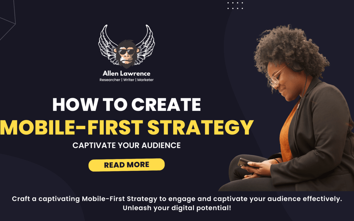 How to Create a Mobile-First Strategy That Captivates Your Audience?
